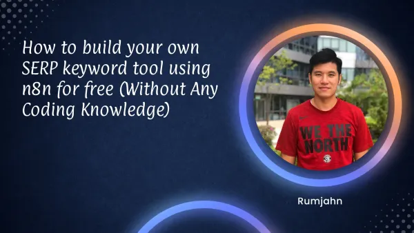 DIY SERP Keyword Tool: Build Your Free SEO Tool with n8n in 30 Minutes (No-Code Tutorial)