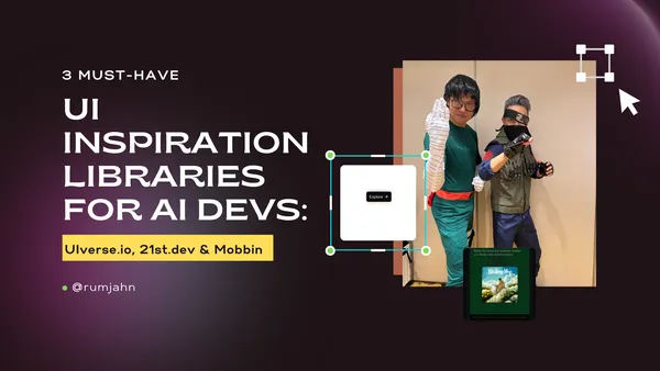 3 Must-Have UI Inspiration Libraries for AI Devs: UIverse.io, 21st.dev &amp; Mobbin