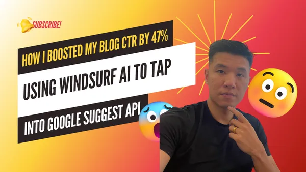 How I Boosted My Blog CTR by 47% Using Windsurf AI to Tap Into Google Suggest API [Step-by-Step Tutorial]