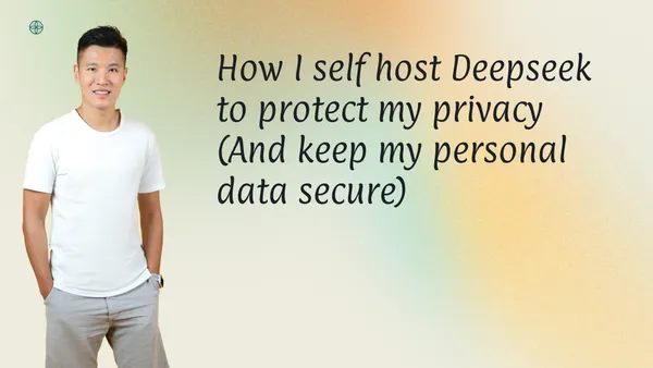 How I self host Deepseek to protect my privacy (And keep my personal data secure)