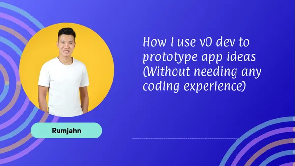 How I use v0 dev to prototype app ideas (Without needing any coding experience)