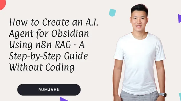 How to Create an A.I. Agent for Obsidian Using n8n RAG - A Step-by-Step Guide Without Coding