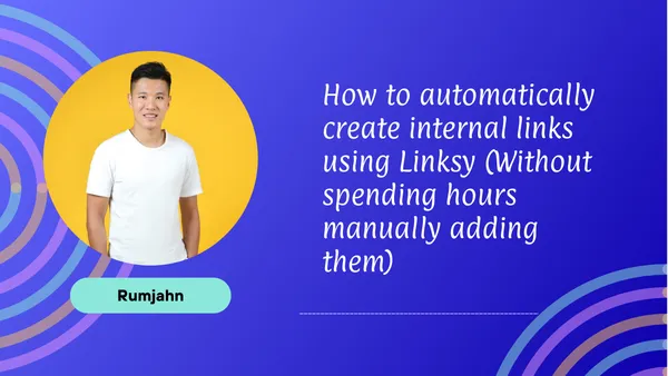How to automatically create internal links using Linksy (Without spending hours manually adding them)