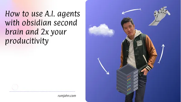 How to use A.I. agents with obsidian second brain and 2x your producitivity