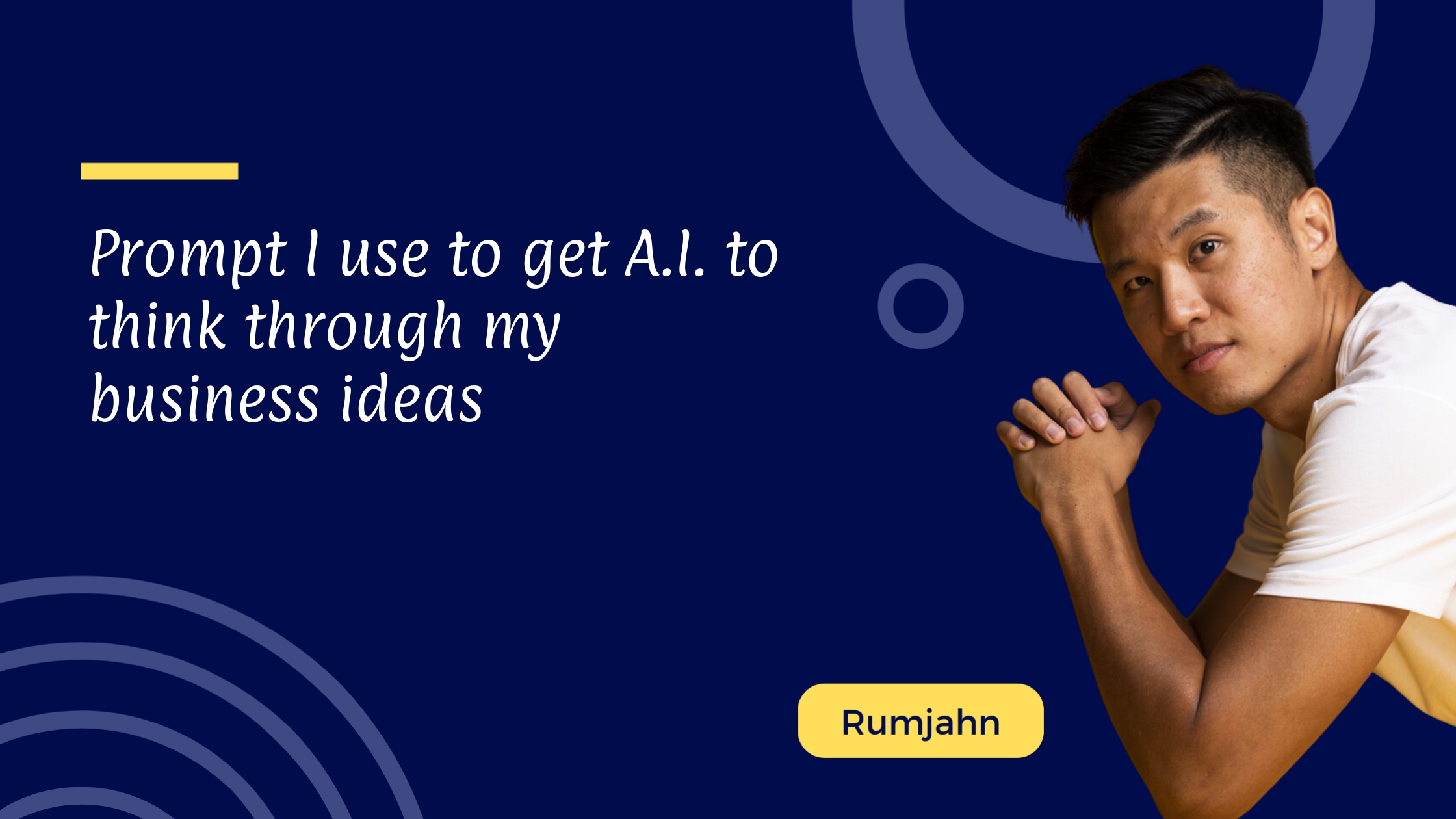 Prompt I use to get A.I. to think through my business ideas
